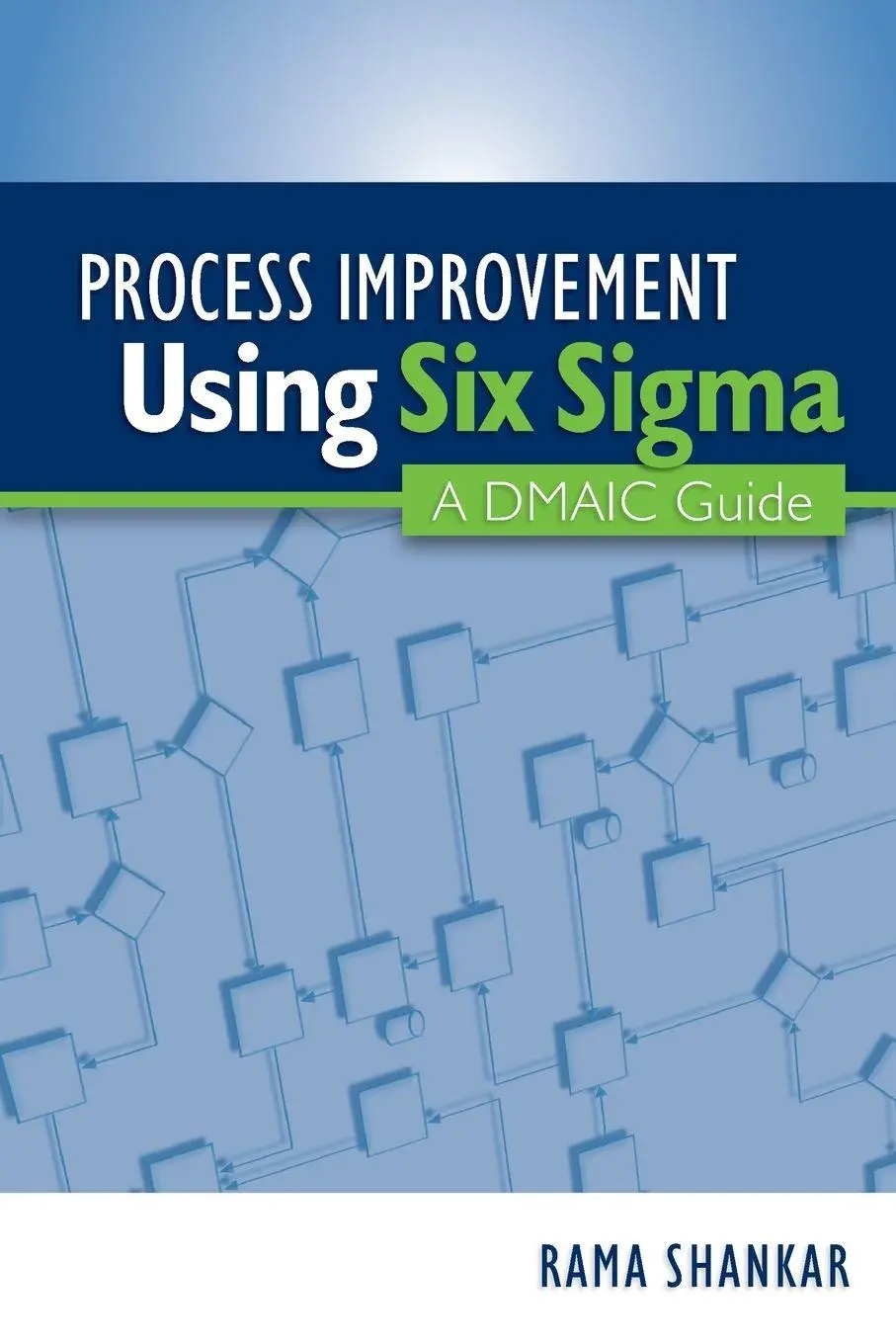 Cover: 9780873897525 | Process Improvement Using Six Sigma | A DMAIC Guide | Rama Shankar
