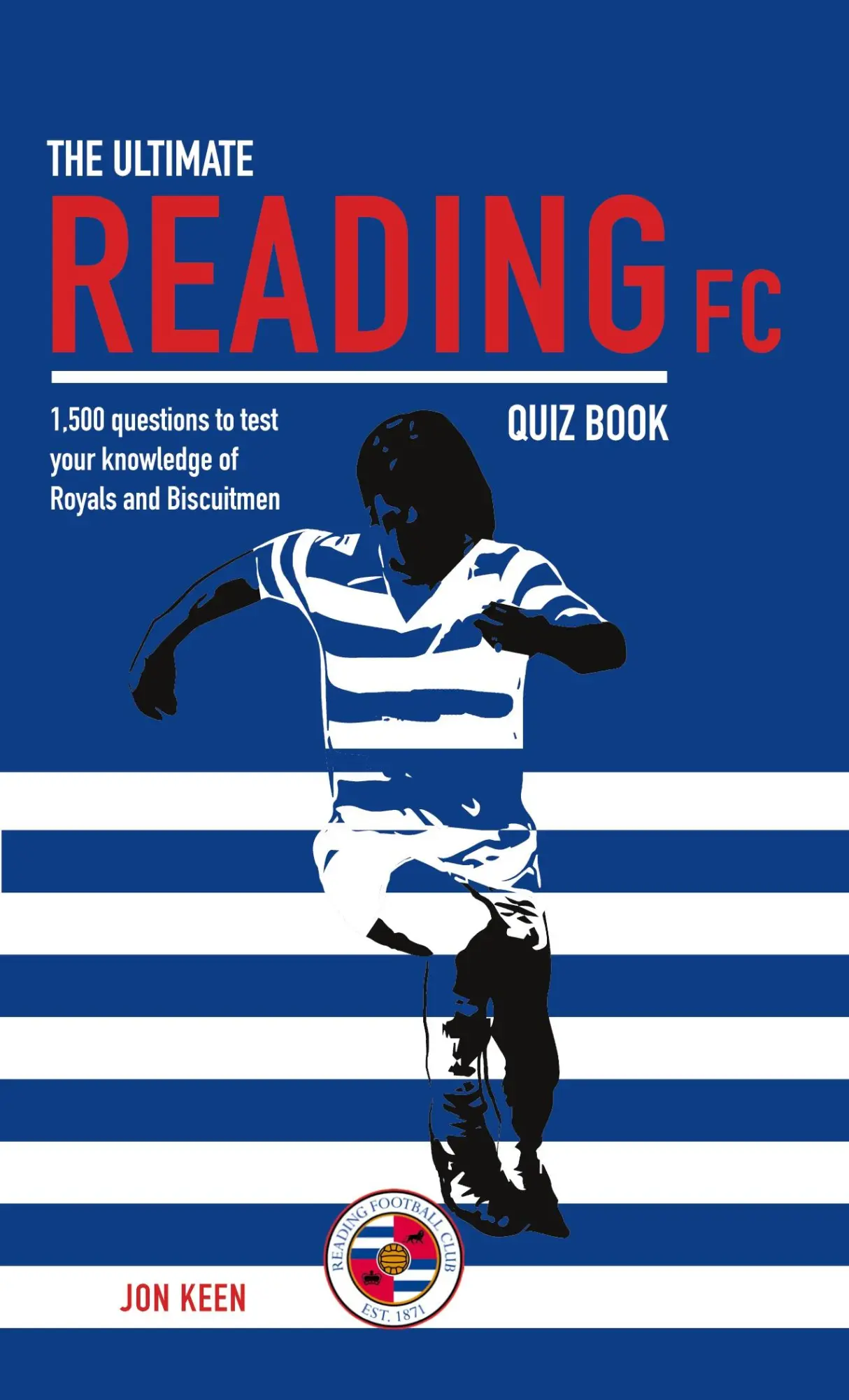 Cover: 9780993517525 | The Ultimate Reading FC Quiz Book | Jon Keen | Taschenbuch | Englisch