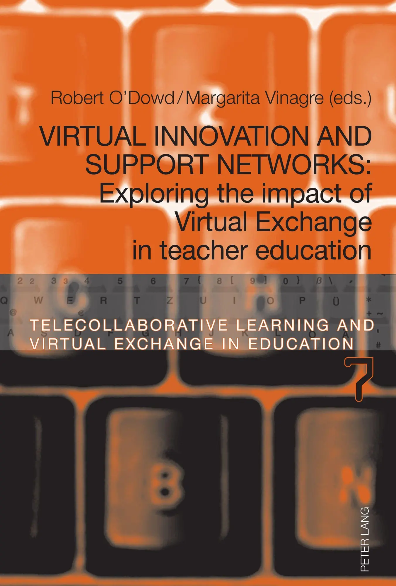 Virtual Innovation and Support Networks: Exploring the impact of Virtual Exchange in teacher education (Telecollaborative learning and Virtual Exchange in Education, Band 7)