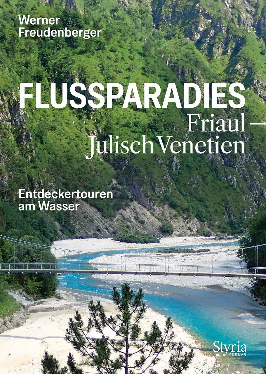 Cover: 9783222137525 | Flussparadies Friaul-Julisch Venetien | Entdeckertouren am Wasser