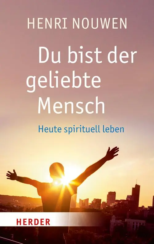 Cover: 9783451067525 | Du bist der geliebte Mensch | Heute spirituell leben | Nouwen | Buch