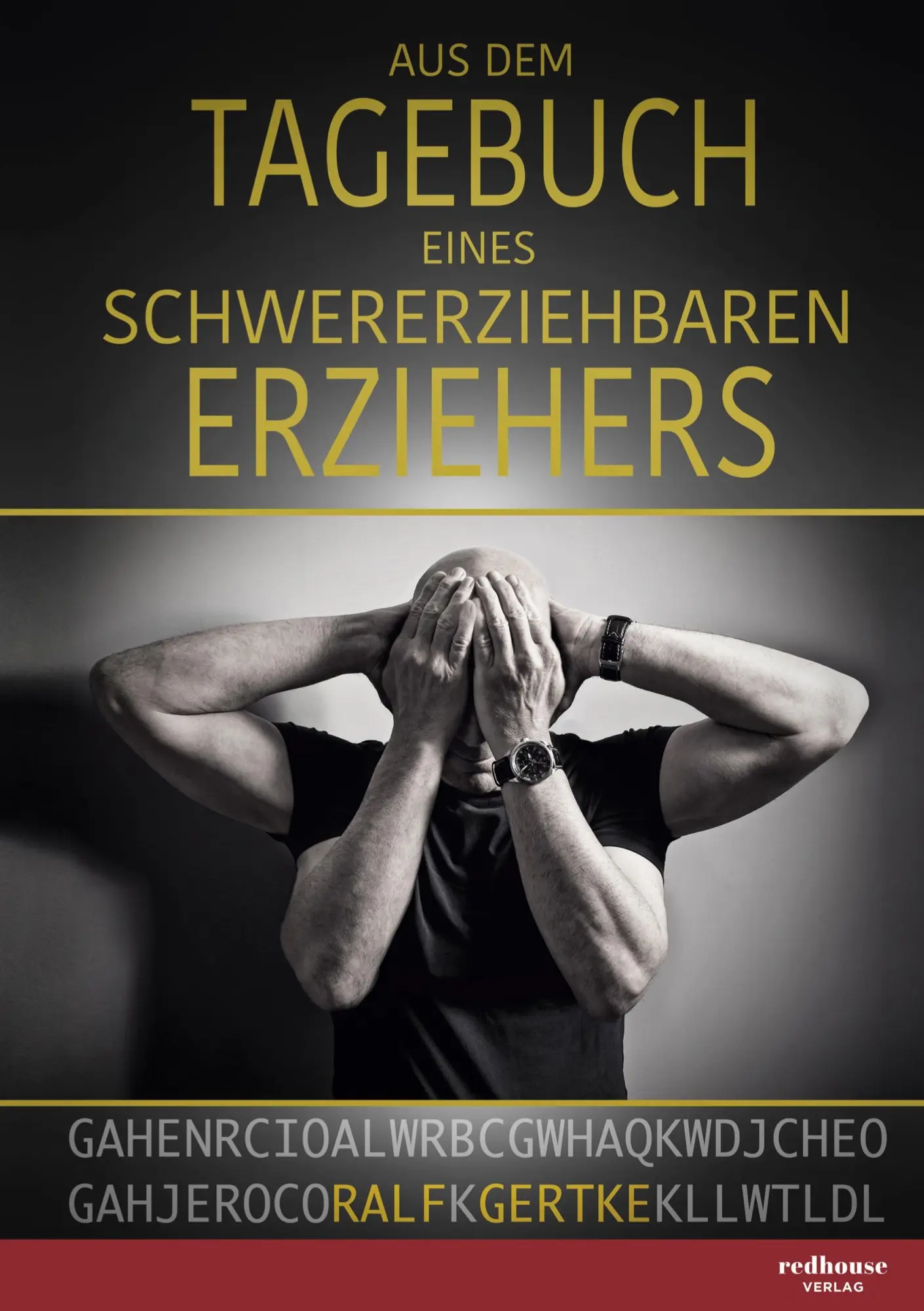 Cover: 9783982187525 | Aus dem Tagebuch eines schwererziehbaren Erziehers | Ralf Gertke