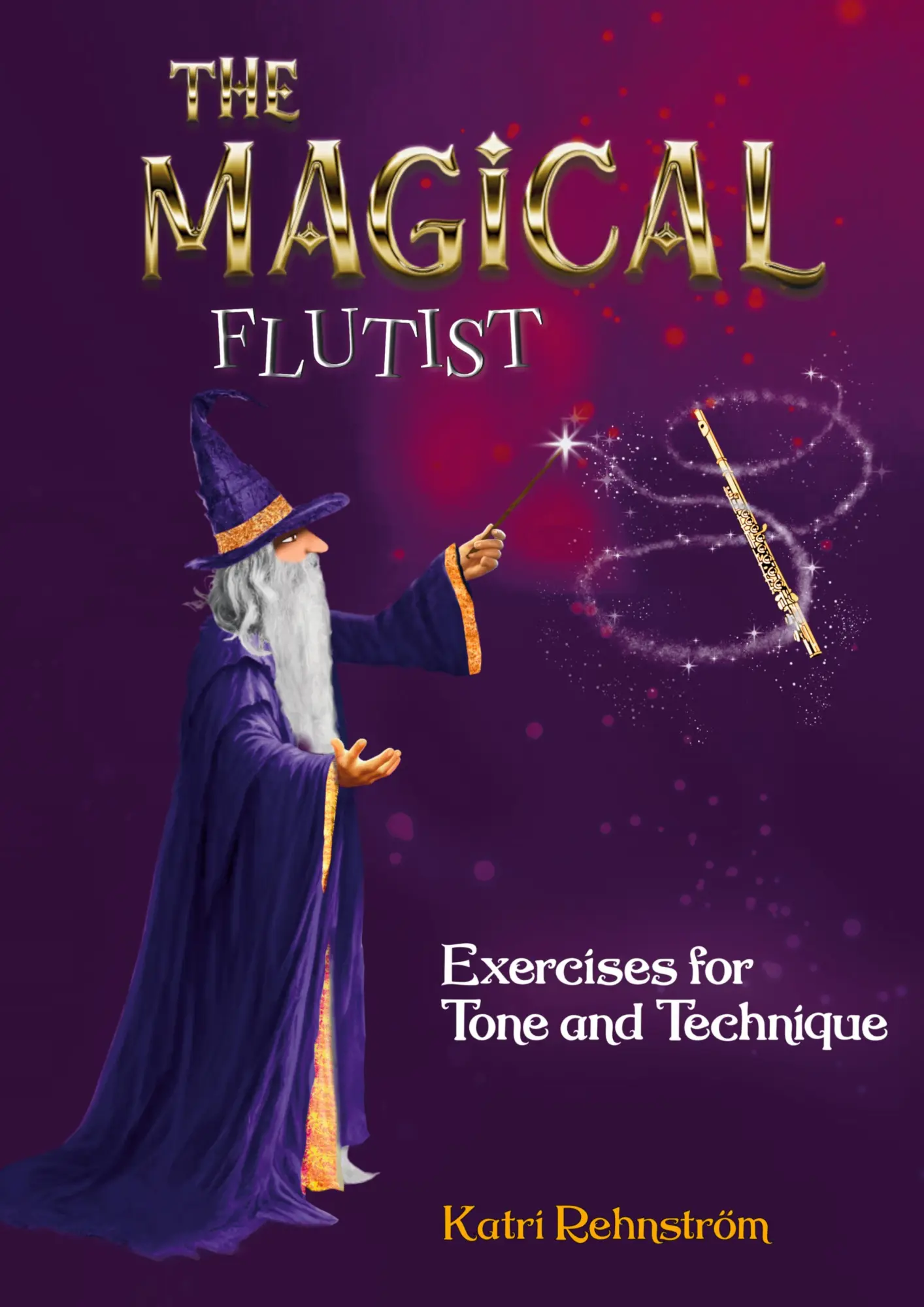Cover: 9789528097525 | The Magical Flutist | Exercises for Tone and Technique | Rehnström