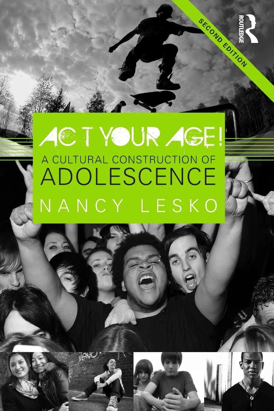 Cover: 9780415887625 | Act Your Age! | A Cultural Construction of Adolescence | Nancy Lesko