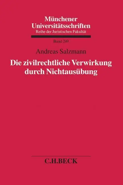 Cover: 9783406677625 | Die zivilrechtliche Verwirkung durch Nichtausübung | Andreas Salzmann