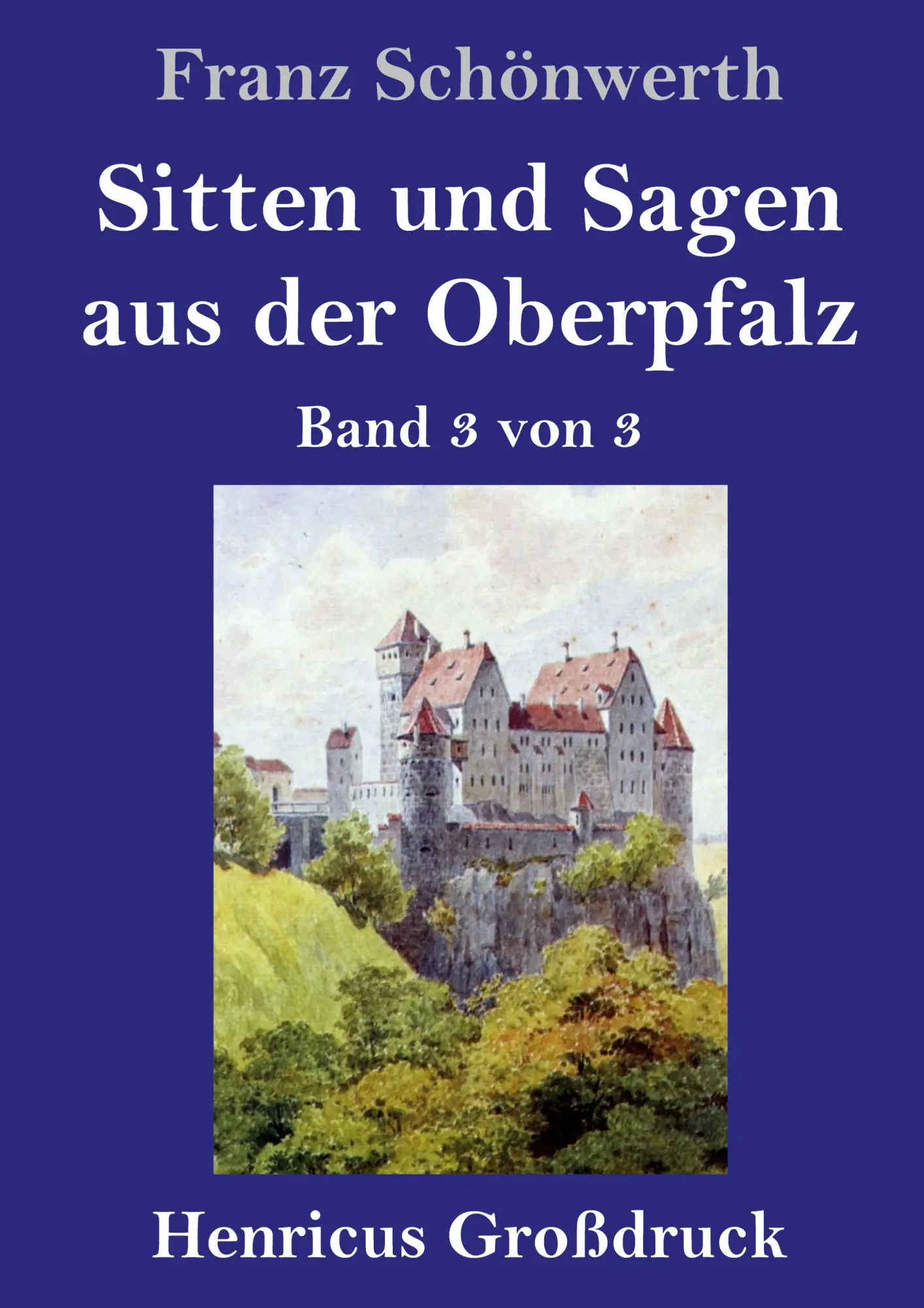 Cover: 9783847847625 | Sitten und Sagen aus der Oberpfalz (Großdruck) | Band 3 von 3 | Buch