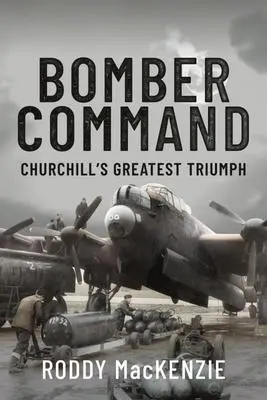 Cover: 9781399017725 | Bomber Command | Churchill's Greatest Triumph | Roddy MacKenzie | Buch