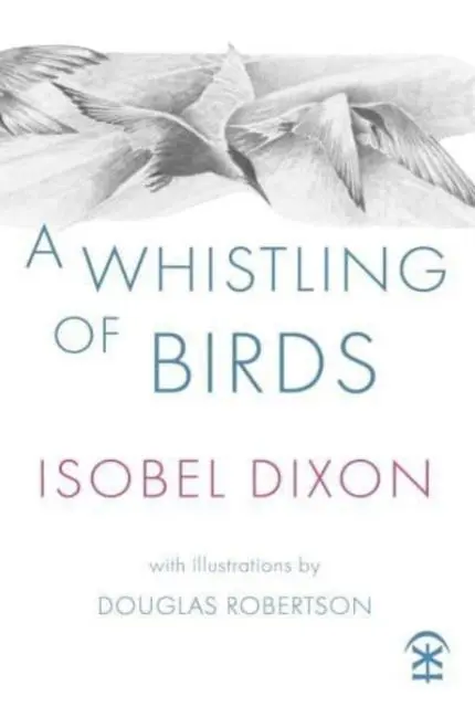 Cover: 9781913437725 | A Whistling of Birds | Isobel Dixon | Taschenbuch | Englisch | 2023