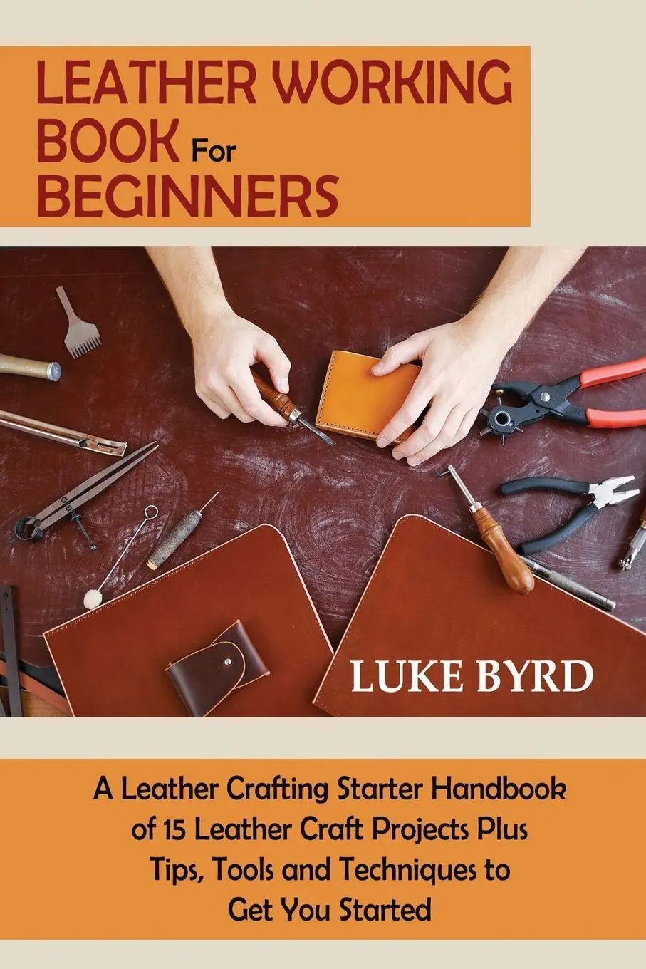 Cover: 9781952597725 | Leather Working Book for Beginners | Luke Byrd | Taschenbuch | 2021