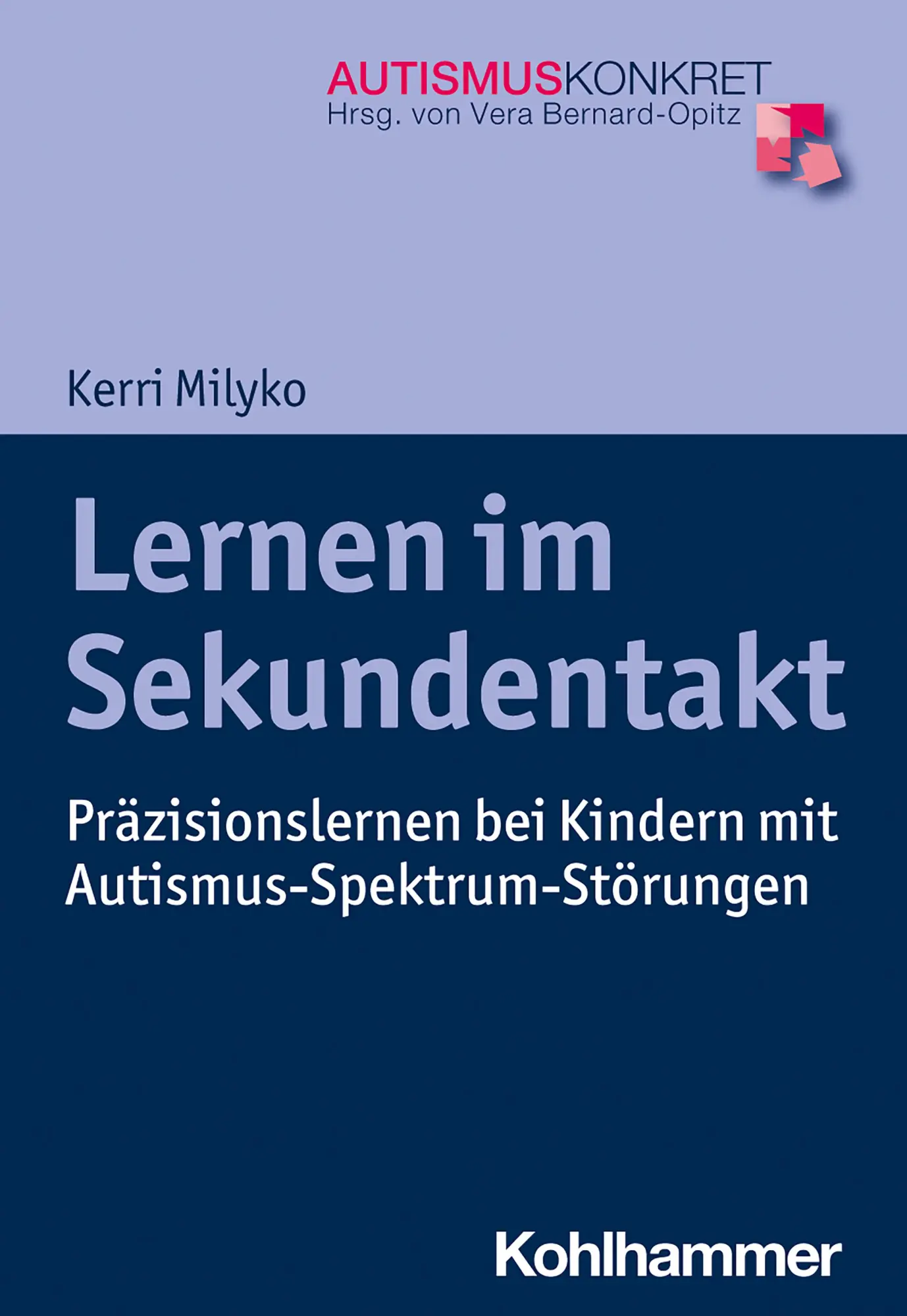 Cover: 9783170337725 | Lernen im Sekundentakt | Kerri Milyko | Taschenbuch | Autismus Konkret Cover: 9783170337725 | Lernen im Sekundentakt | Kerri Milyko | Taschenbuch | Autismus Konkret