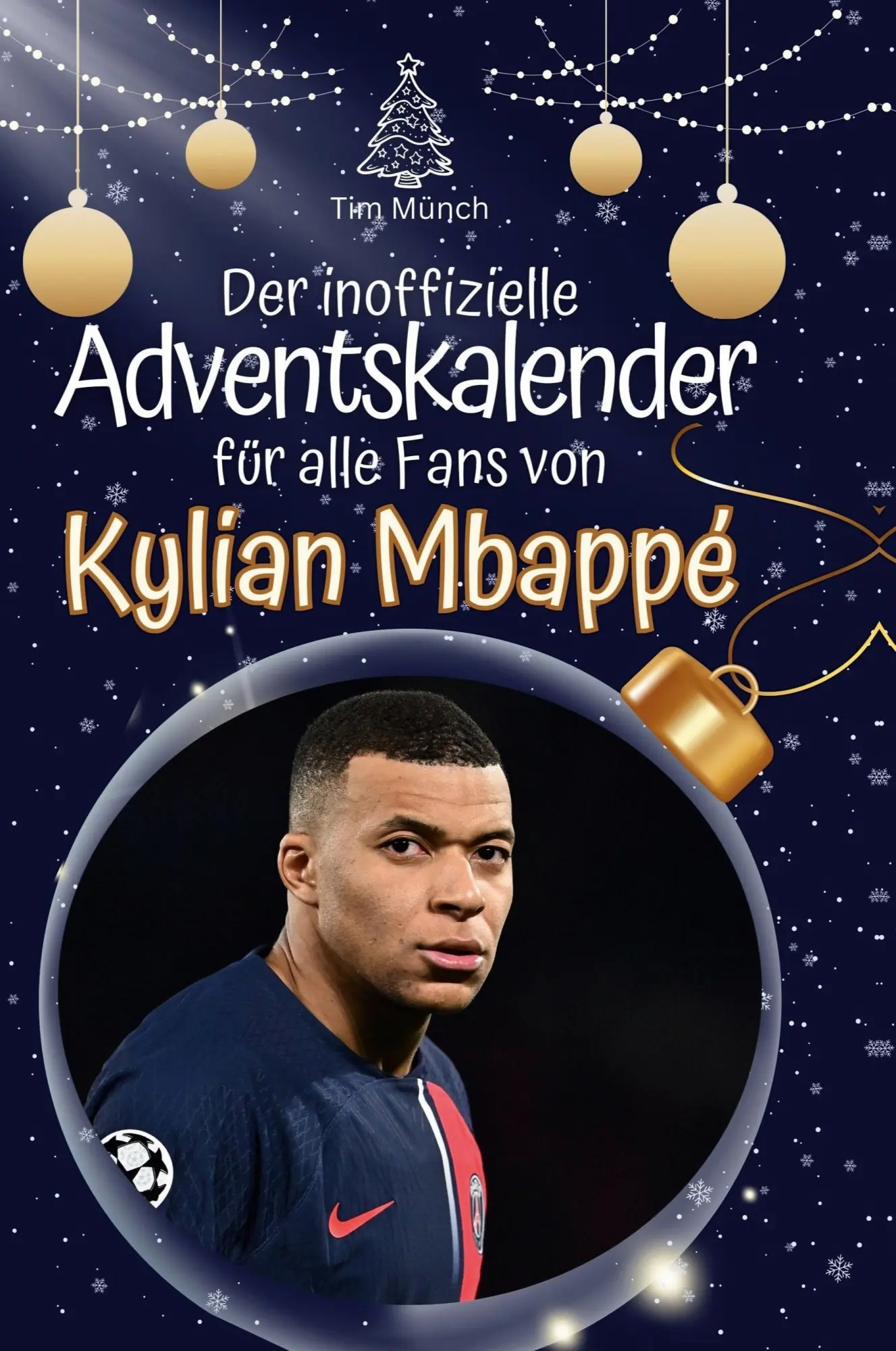 Cover: 9783759107725 | Der inoffizielle Adventskalender für alle Fans von Mbappé | Tim Münch