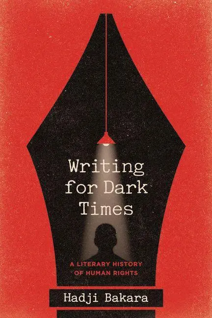 Cover: 9780226847825 | Writing for Dark Times | A Literary History of Human Rights | Bakara