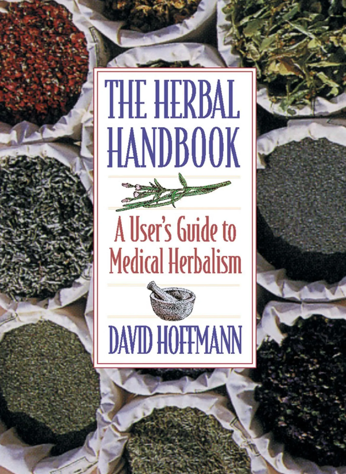 Cover: 9780892817825 | Herbal Handbook | Users Guide to Medical Herbalism | David Hoffmann