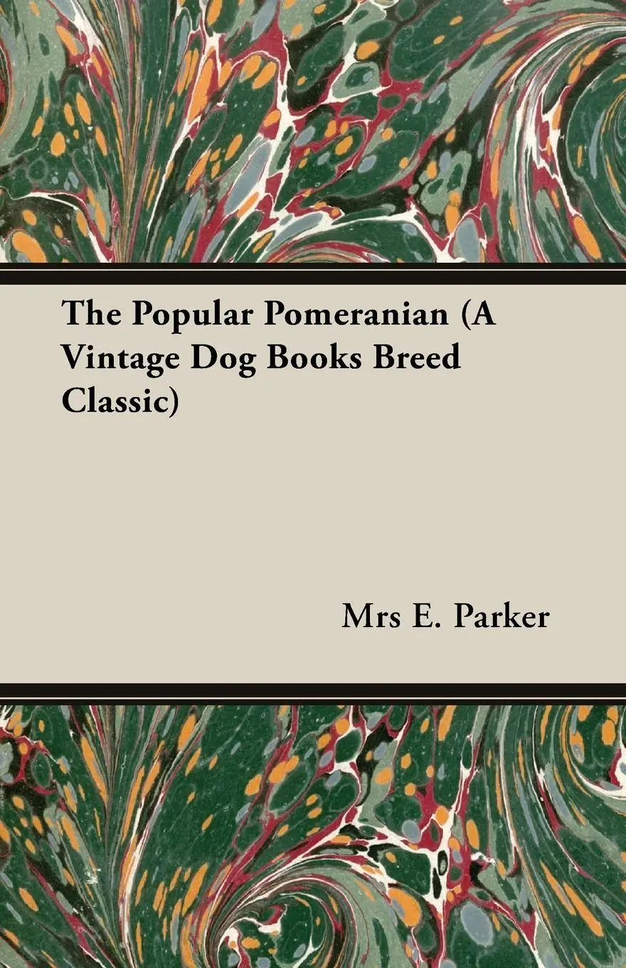 Cover: 9781406787825 | The Popular Pomeranian (A Vintage Dog Books Breed Classic) | Parker