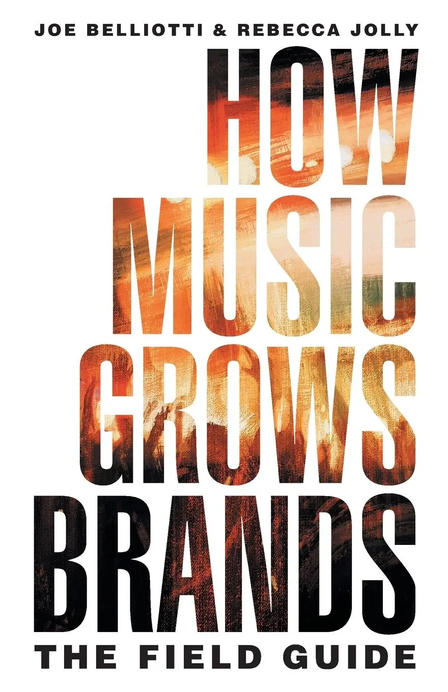 Cover: 9781544537825 | How Music Grows Brands | The Field Guide | Joe Belliotti (u. a.)