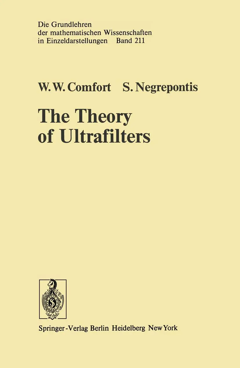 Cover: 9783642657825 | The Theory of Ultrafilters | S. Negrepontis (u. a.) | Taschenbuch | x
