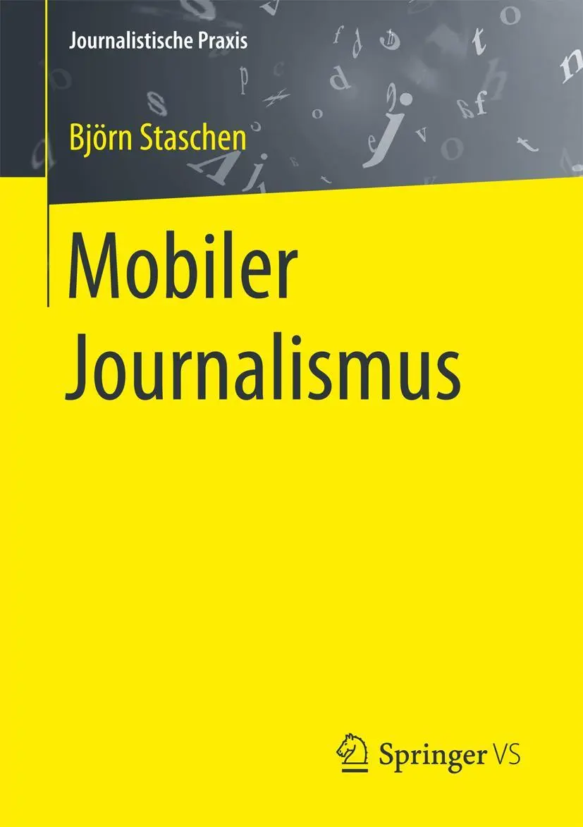 Cover: 9783658117825 | Mobiler Journalismus | Björn Staschen | Taschenbuch | vii | Deutsch