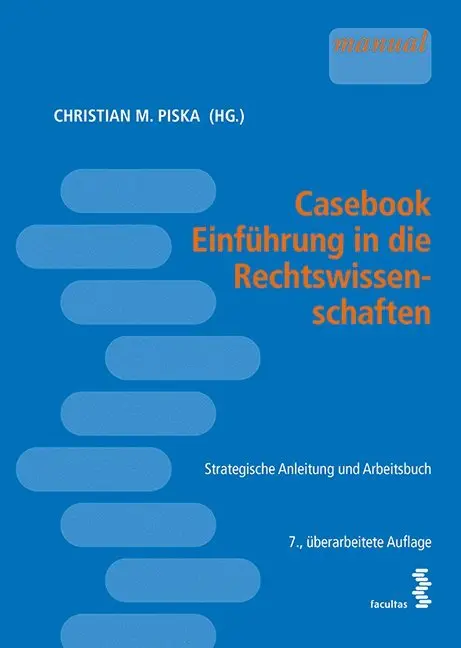 Cover: 9783708917825 | Casebook Einführung in die Rechtswissenschaften | Christian Piska