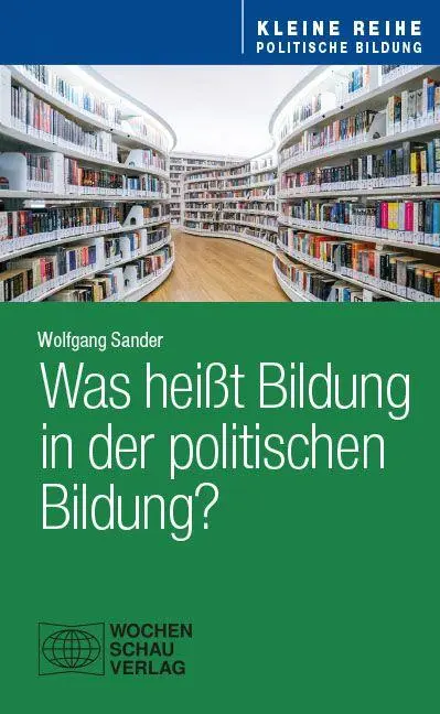 Cover: 9783734417825 | Was heißt Bildung in der politischen Bildung? | Wolfgang Sander | Buch