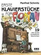 Cover: 9783932587825 | Erste Klavierstücke für Florian | Manfred Schmitz | Taschenbuch | 2001