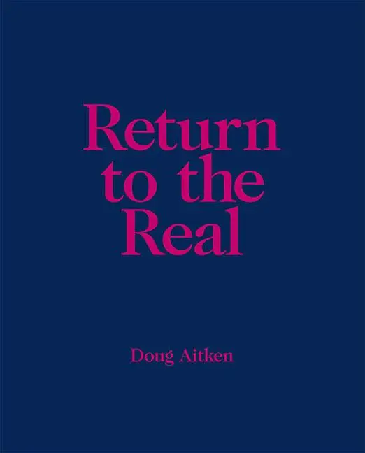 Cover: 9783954987825 | Return to the Real | Doug Aitken | Schauwerk Sindelfingen | Buch