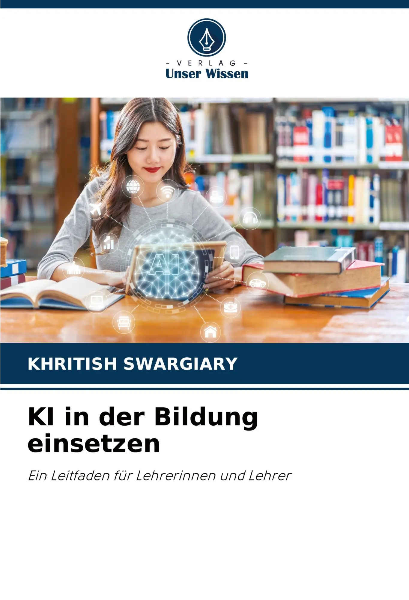 Cover: 9786207987825 | KI in der Bildung einsetzen | Ein Leitfaden für Lehrerinnen und Lehrer