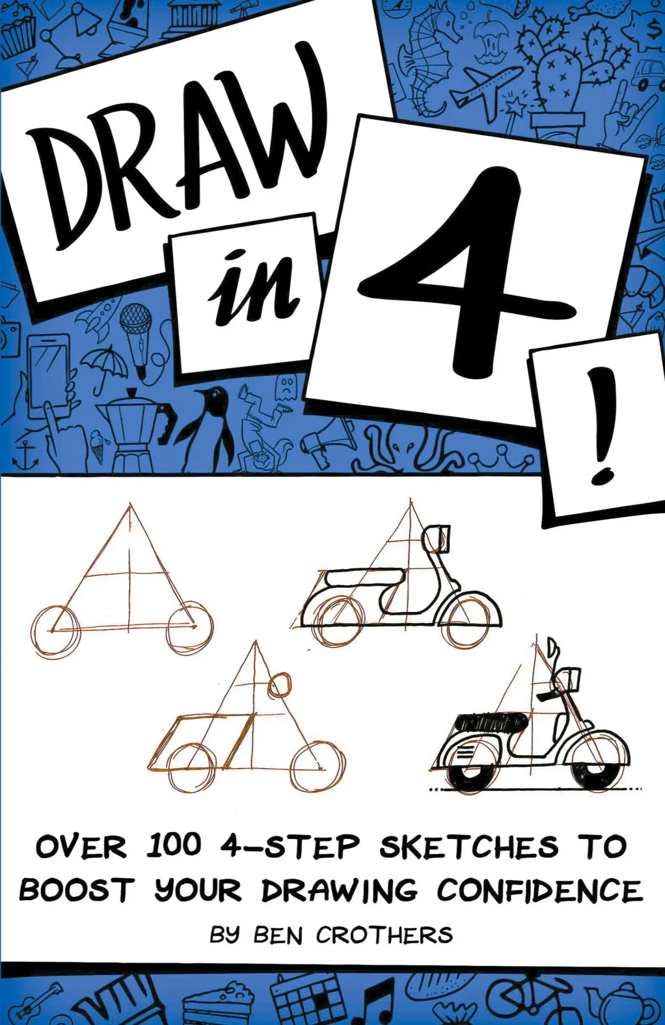 Cover: 9781393507925 | Draw in 4! Over 100 4-Step Sketches to Boost Your Drawing Confidence