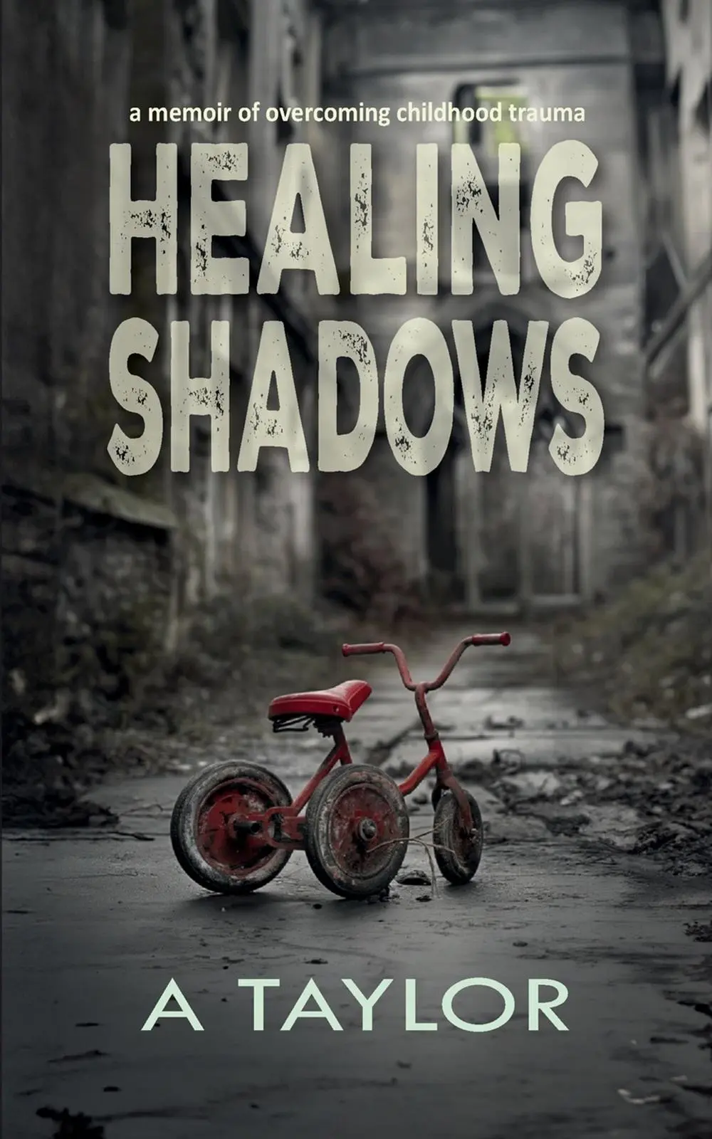 Cover: 9781909797925 | Healing Shadows | a memoir of overcoming childhood trauma | A. Taylor