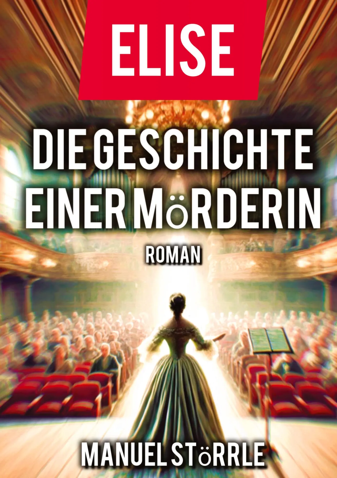 Cover: 9783384497925 | Elise - Die Geschichte einer Mörderin | Manuel Störrle | Taschenbuch