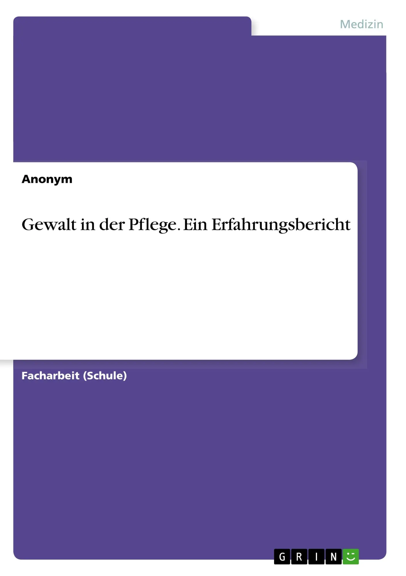 Cover: 9783668867925 | Gewalt in der Pflege. Ein Erfahrungsbericht | Anonym | Taschenbuch