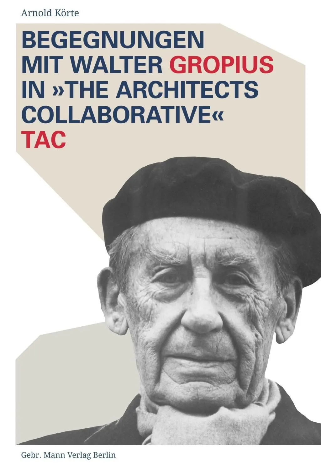 Cover: 9783786127925 | Begegnungen mit Walter Gropius in 'The Architects Collaborative' TAC