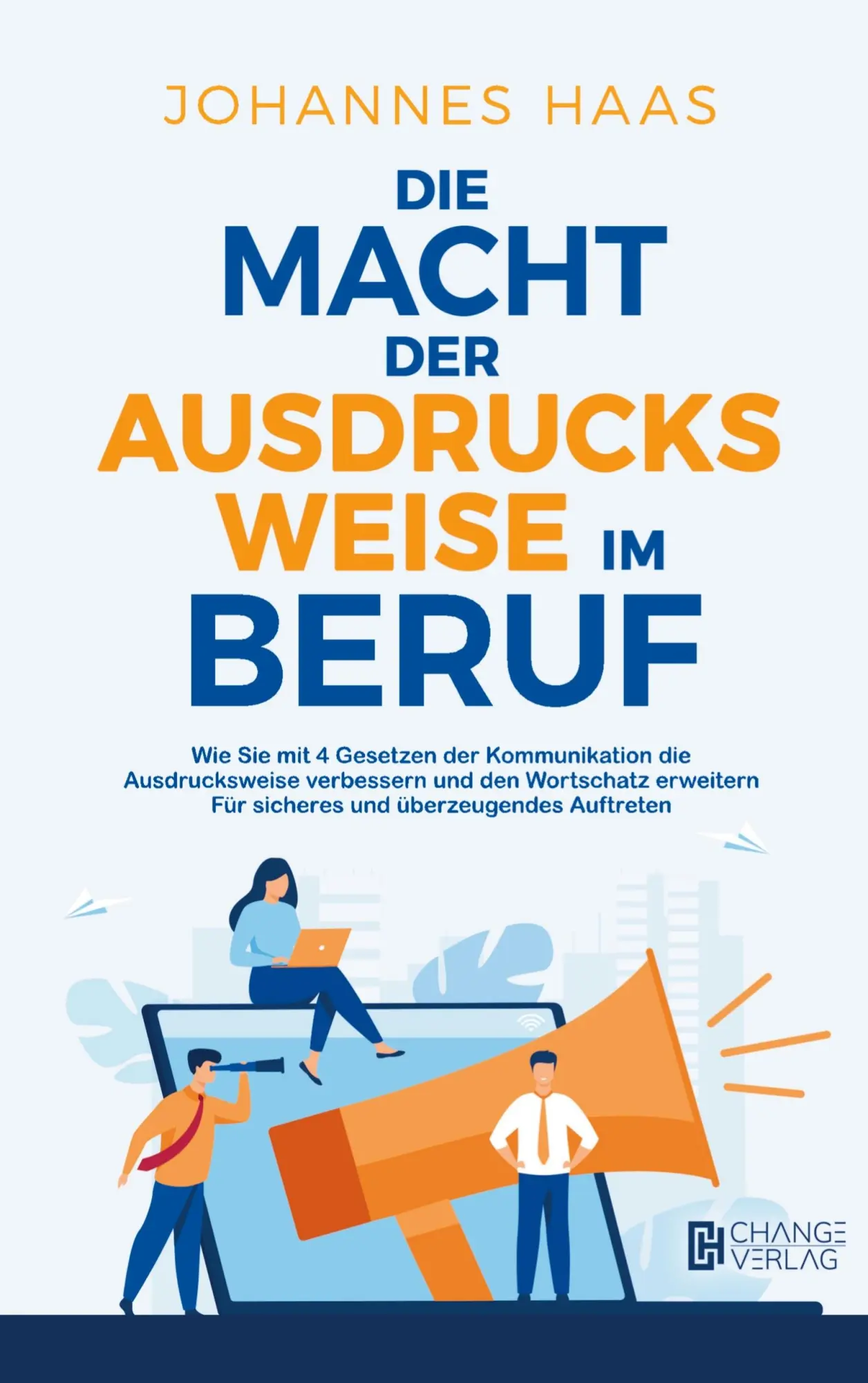 Cover: 9789403767925 | Die Macht der Ausdrucksweise im Beruf | Johannes Haas | Taschenbuch