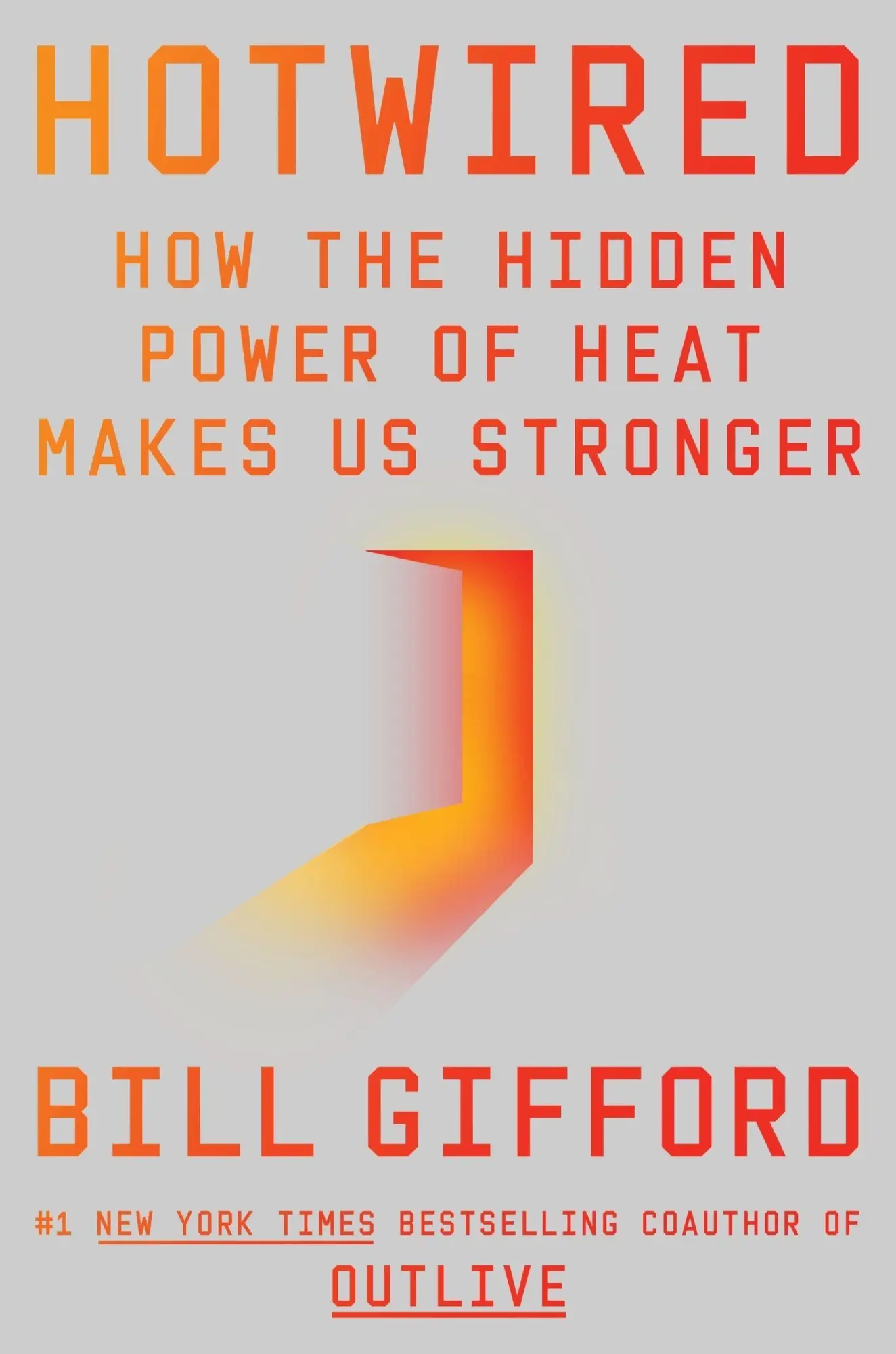 Cover: 9780063448025 | Hotwired | How the Hidden Power of Heat Makes Us Stronger | Gifford