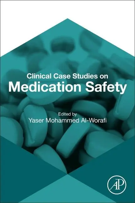 Cover: 9780323988025 | Clinical Case Studies on Medication Safety | Yaser Mohammed Al-Worafi