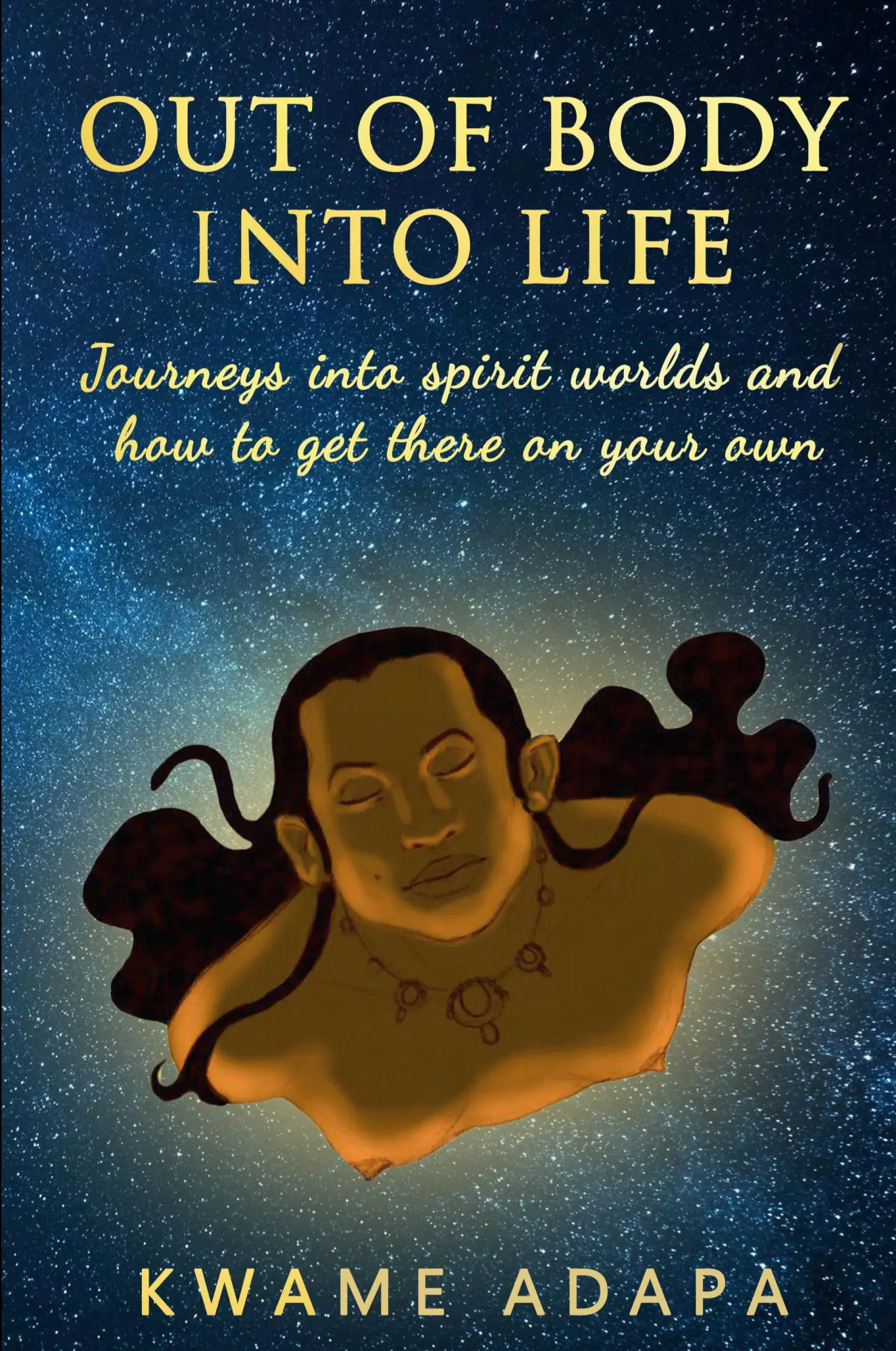 Cover: 9781952228025 | Out of Body into Life | Kwame Adapa | Taschenbuch | Englisch | 2020