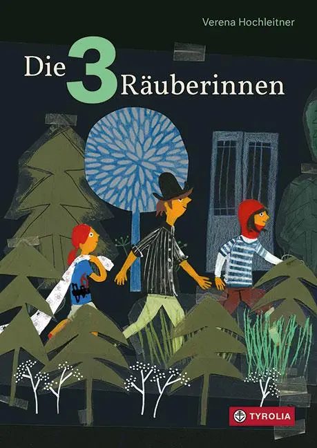 Cover: 9783702238025 | Die drei Räuberinnen | Verena Hochleitner | Buch | 136 S. | Deutsch