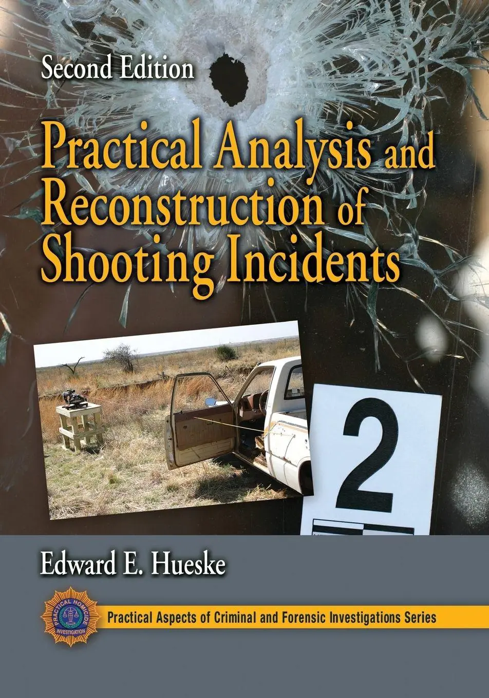 Cover: 9780367778125 | Practical Analysis and Reconstruction of Shooting Incidents | Hueske