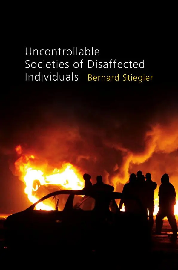 Cover: 9780745648125 | Uncontrollable Societies of Disaffected Individuals | Bernard Stiegler