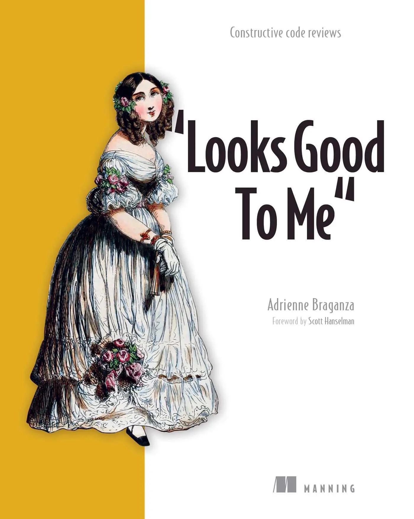 Cover: 9781633438125 | Looks Good to Me | Constructive Code Reviews | Adrienne Braganza