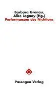 Cover: 9783851658125 | Performanzen des Nichttuns | Passagen Philosophie | Barbara Gronau