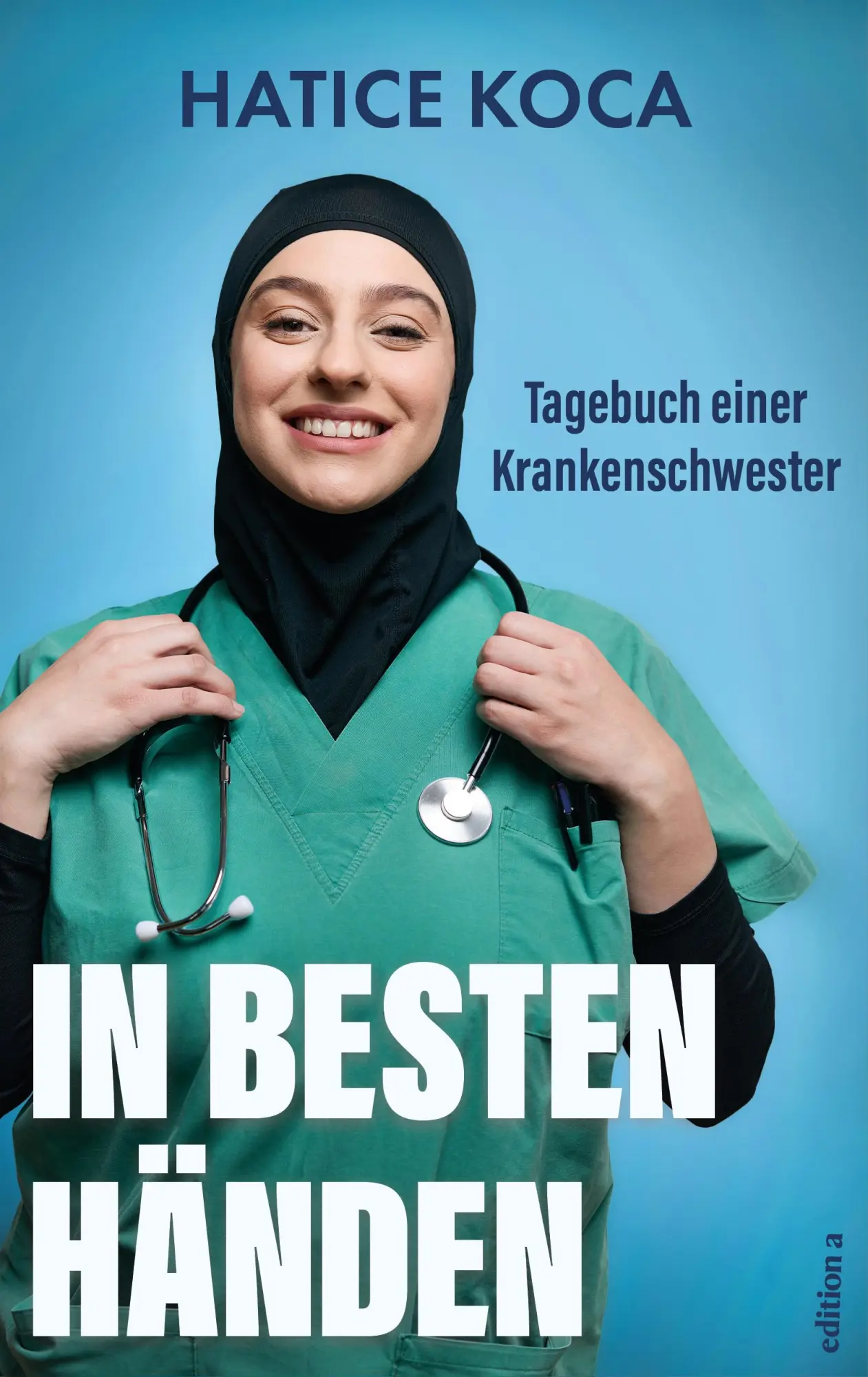 Cover: 9783990018125 | In besten Händen | Tagebuch einer Krankenschwester | Hatice Koca