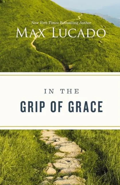 Cover: 9781400228225 | In the Grip of Grace | Max Lucado | Taschenbuch | Englisch | 2021