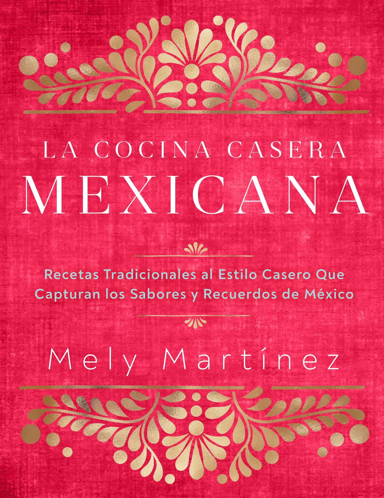 Cover: 9781631068225 | La Cocina Casera Mexicana / The Mexican Home Kitchen (Spanish Edition)
