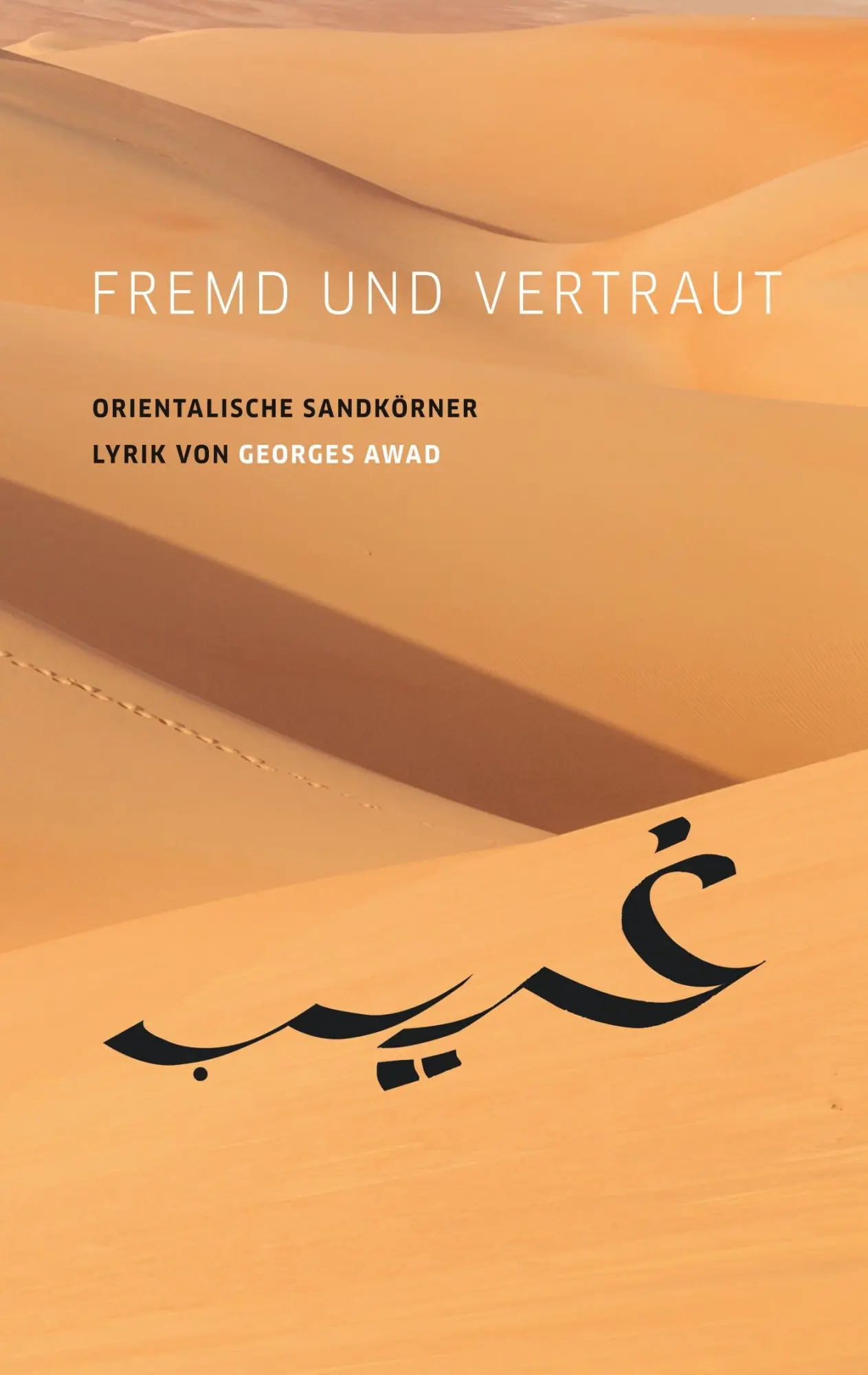 Cover: 9783746018225 | Fremd und vertraut | Orientalische Sandkörner | Georges Awad | Buch