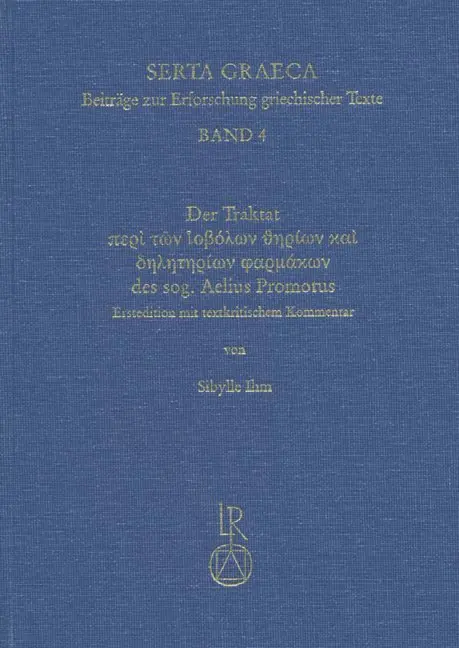 Der Traktat peri to-n iobolo-n the-rio-n kai de-le-te-rio-n pharmako-n des sogenannten Aelius Promotus