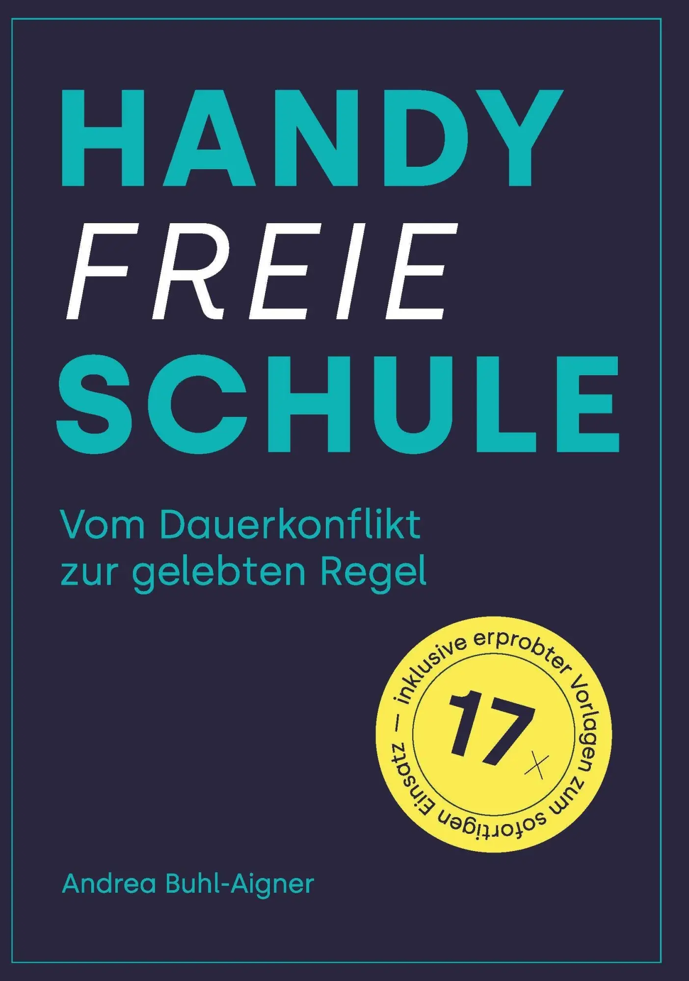 Cover: 9783991928225 | Handyfreie Schule | Vom Dauerkonflikt zur gelebten Regel | Buhl-Aigner