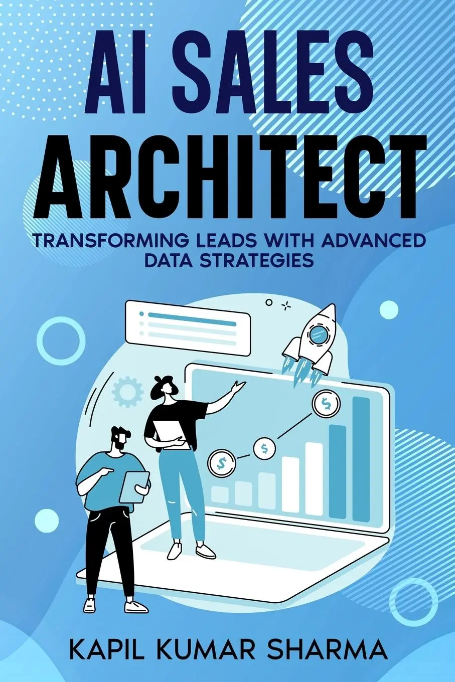 Cover: 9798218378325 | AI Sales Architect | Transforming Leads with Advanced Data Strategies