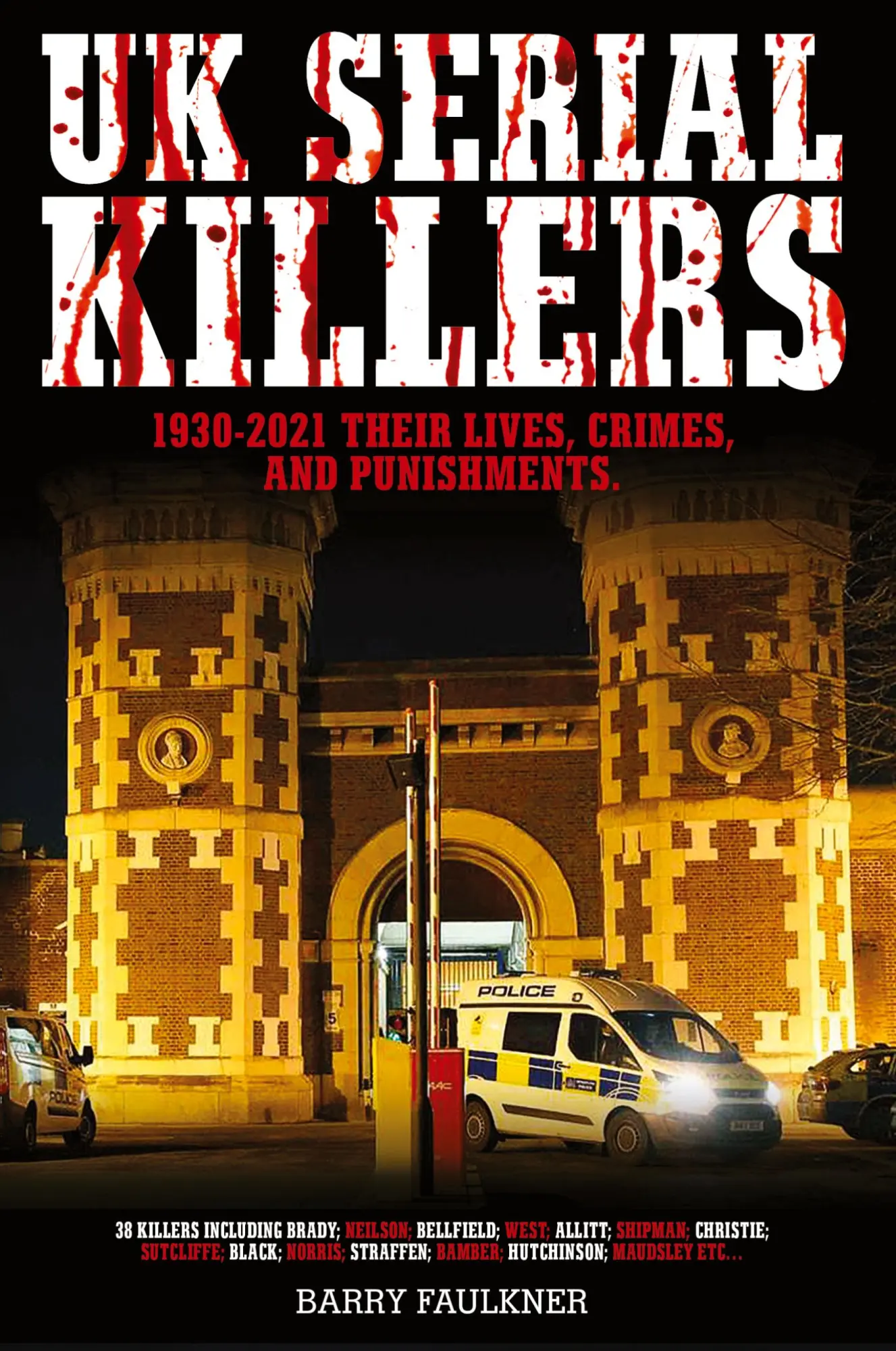 Cover: 9781838438425 | UK SERIAL KILLERS 1930s - 2021 | Barry Faulkner | Taschenbuch | 2021