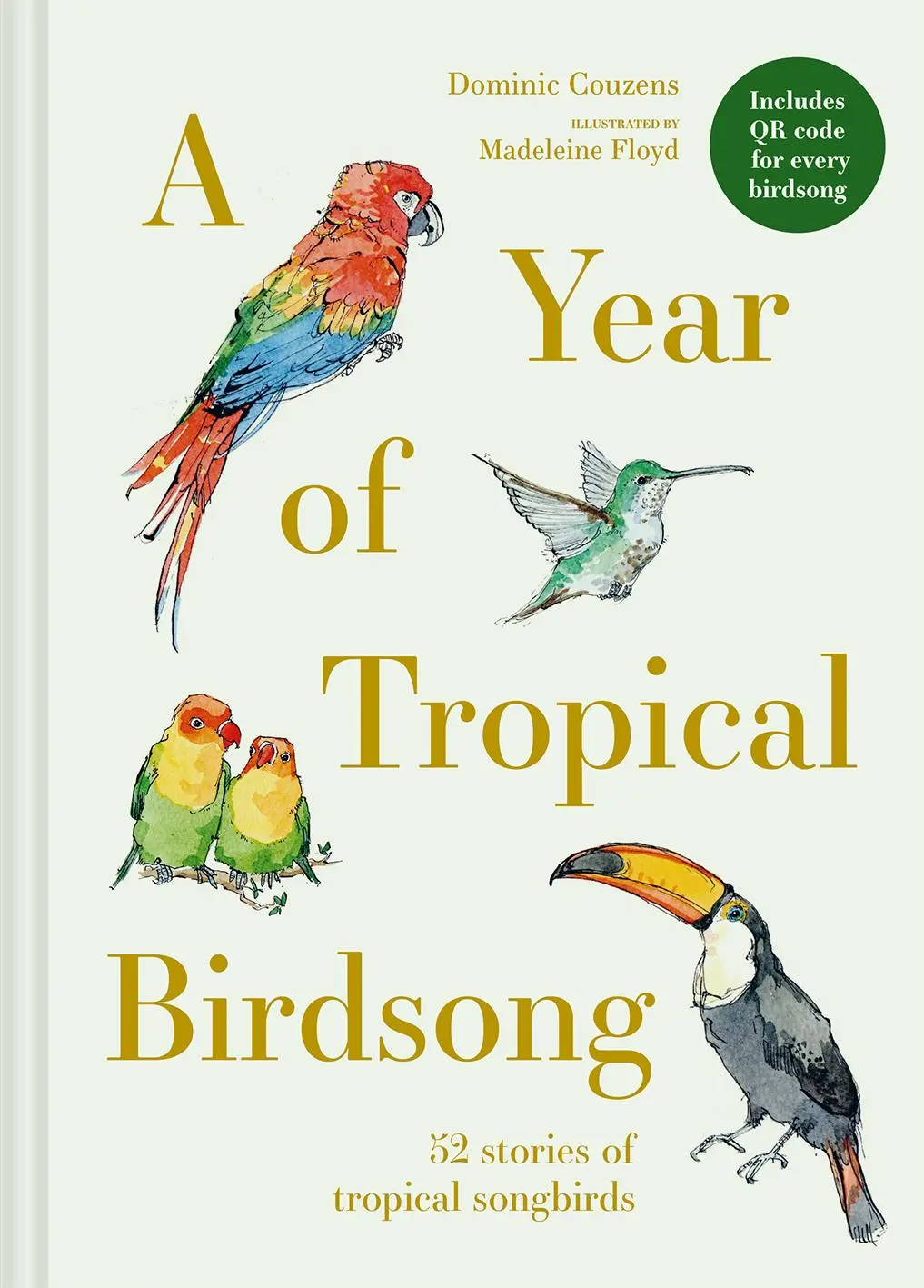 Cover: 9781849948425 | A Year of Tropical Birdsong | 52 Stories of Tropical Songbirds | Buch