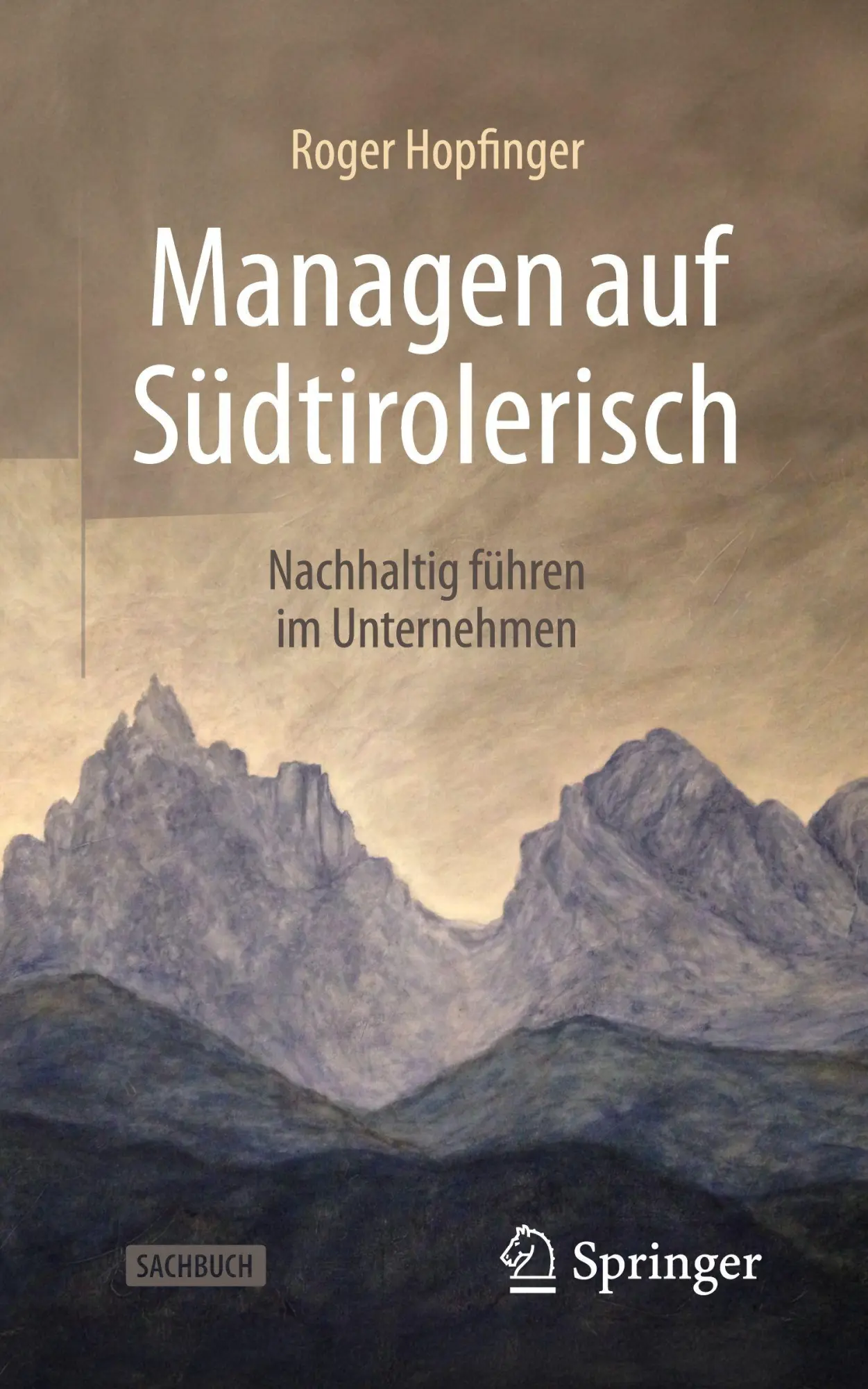 Cover: 9783658508425 | Managen auf Südtirolerisch | Nachhaltig führen im Unternehmen | Buch